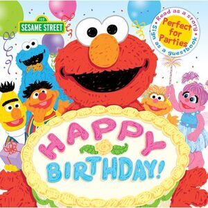 Happy Birthday!: A Birthday Party Book -- Sesame Workshop
